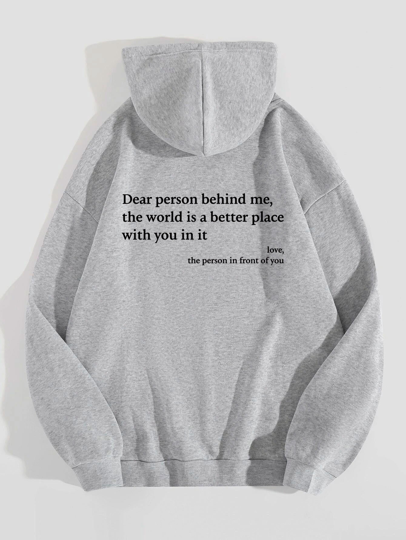 Lieve persoon achter me, de wereld is een betere plek met jou erin, liefs, de persoon voor je, Dames pluche hoodie met letterprint, kangoeroezak en trekkoord, trendy unisex hoodies