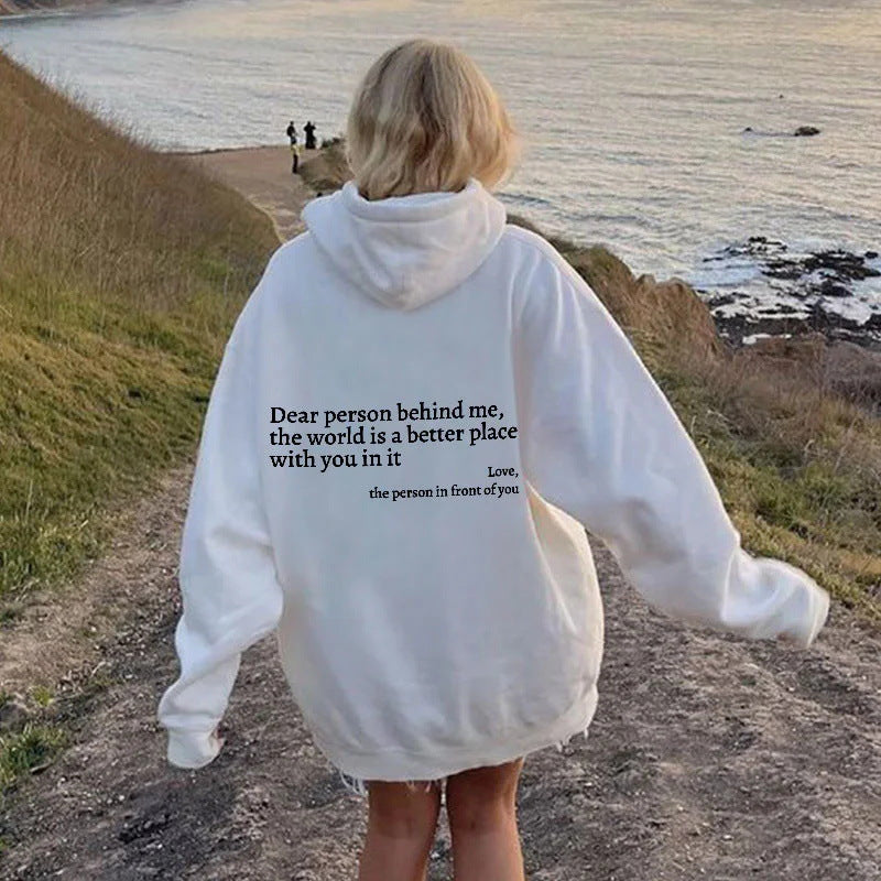 Lieve persoon achter me, de wereld is een betere plek met jou erin, liefs, de persoon voor je, Dames pluche hoodie met letterprint, kangoeroezak en trekkoord, trendy unisex hoodies