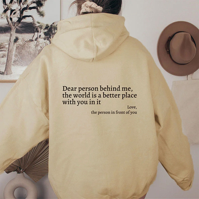 Lieve persoon achter me, de wereld is een betere plek met jou erin, liefs, de persoon voor je, Dames pluche hoodie met letterprint, kangoeroezak en trekkoord, trendy unisex hoodies
