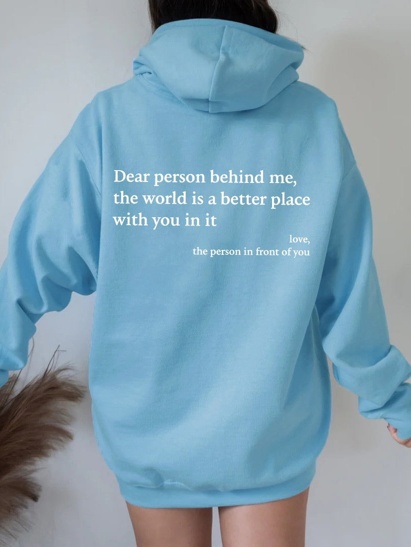 Lieve persoon achter me, de wereld is een betere plek met jou erin, liefs, de persoon voor je, Dames pluche hoodie met letterprint, kangoeroezak en trekkoord, trendy unisex hoodies