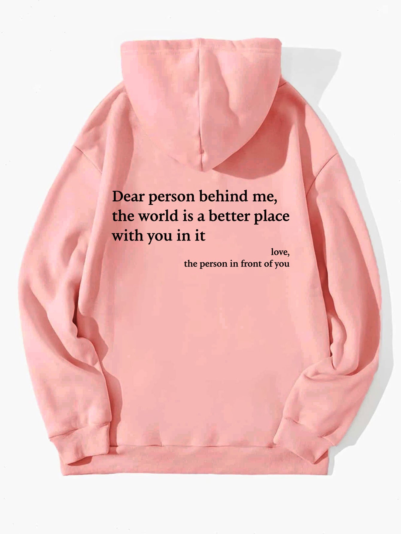 Lieve persoon achter me, de wereld is een betere plek met jou erin, liefs, de persoon voor je, Dames pluche hoodie met letterprint, kangoeroezak en trekkoord, trendy unisex hoodies